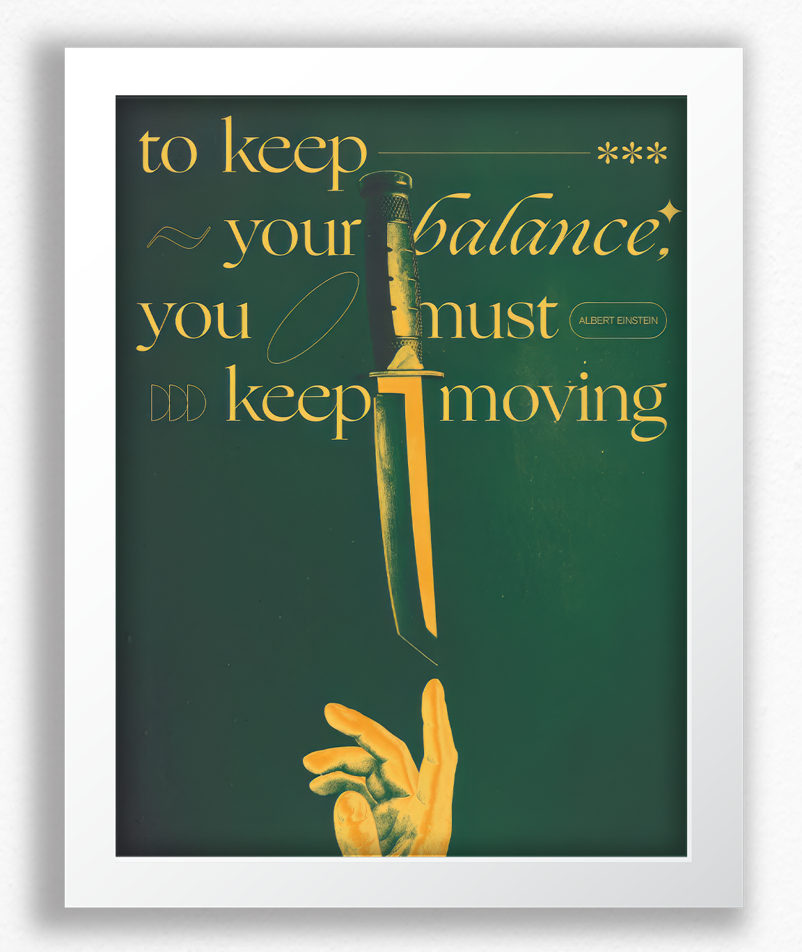 To keep your balance , You must keep moving