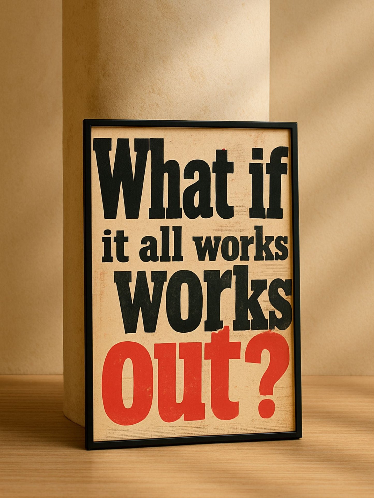 What If It All Works Out?