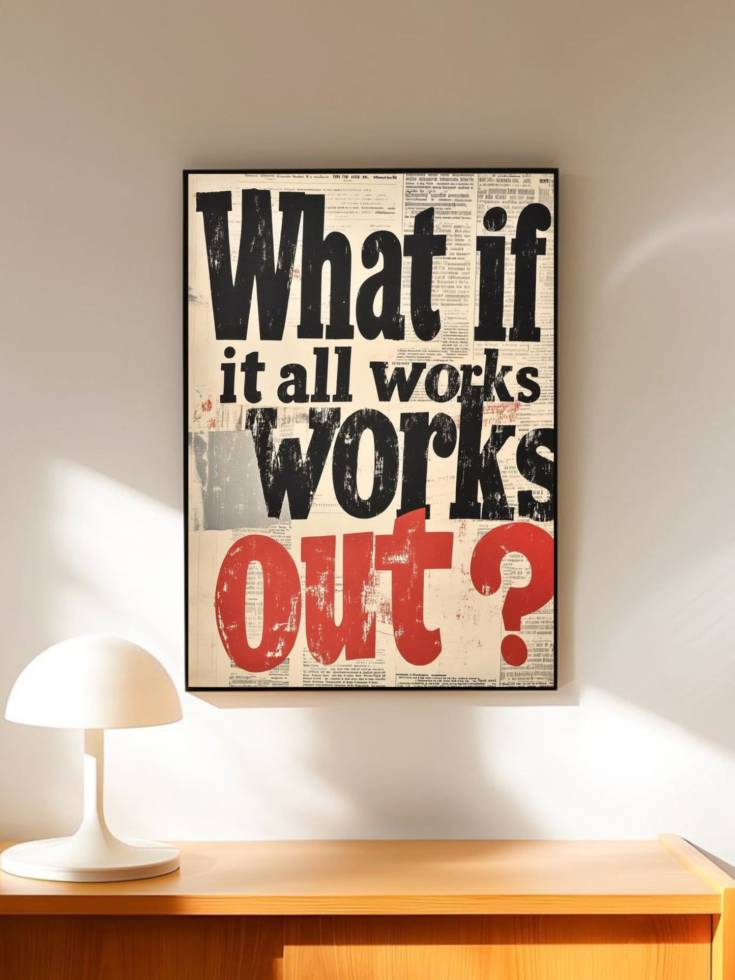 What If It All Works Out?